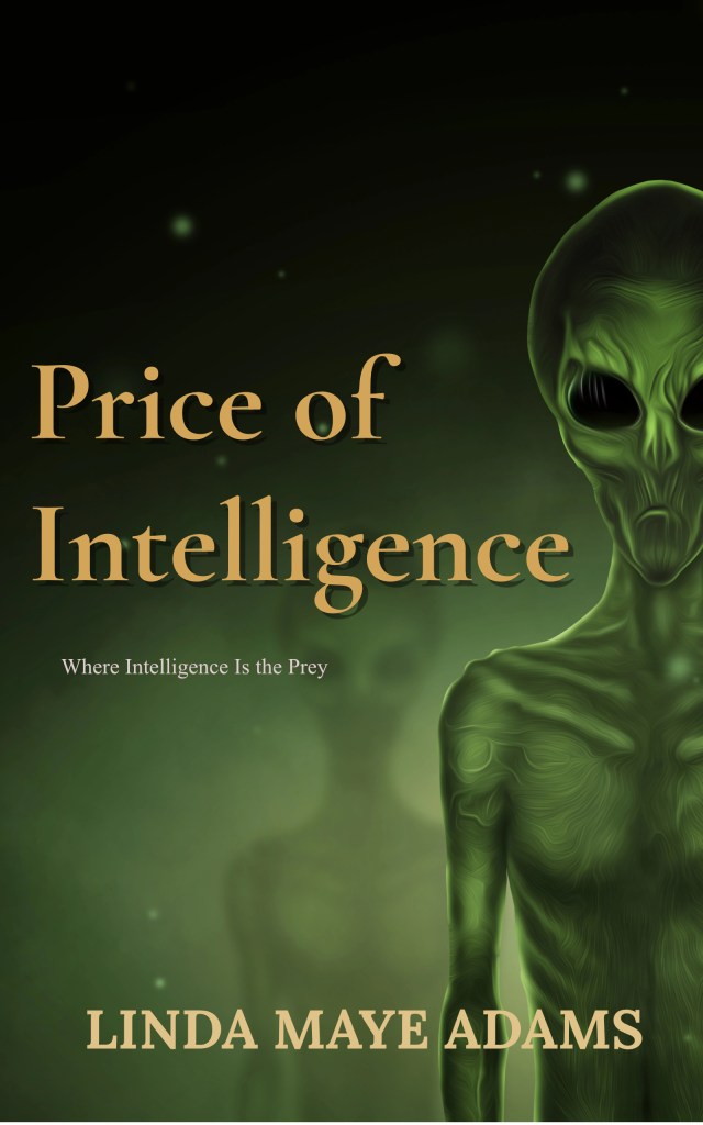 Standalone short story — Science Fiction — title: Price of Intelligence — Malevolent alien looks at us like we’re bugs